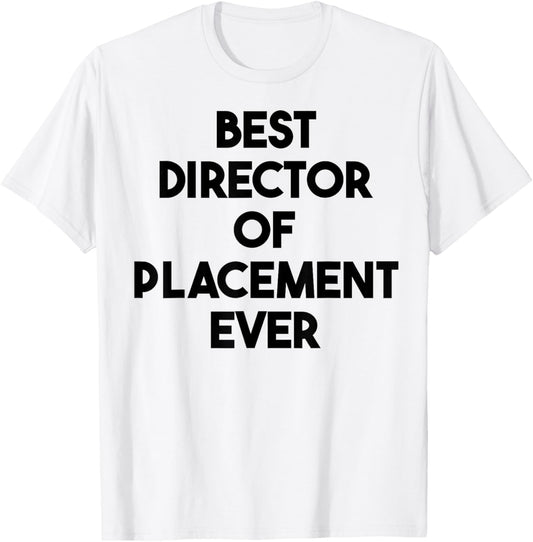 Best Director Of Placement Ever