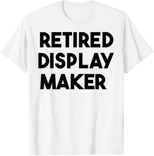 Retired Display Maker