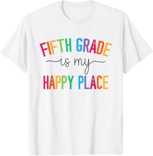 Fifth Grade is my happy place 5th Grade Teacher Team