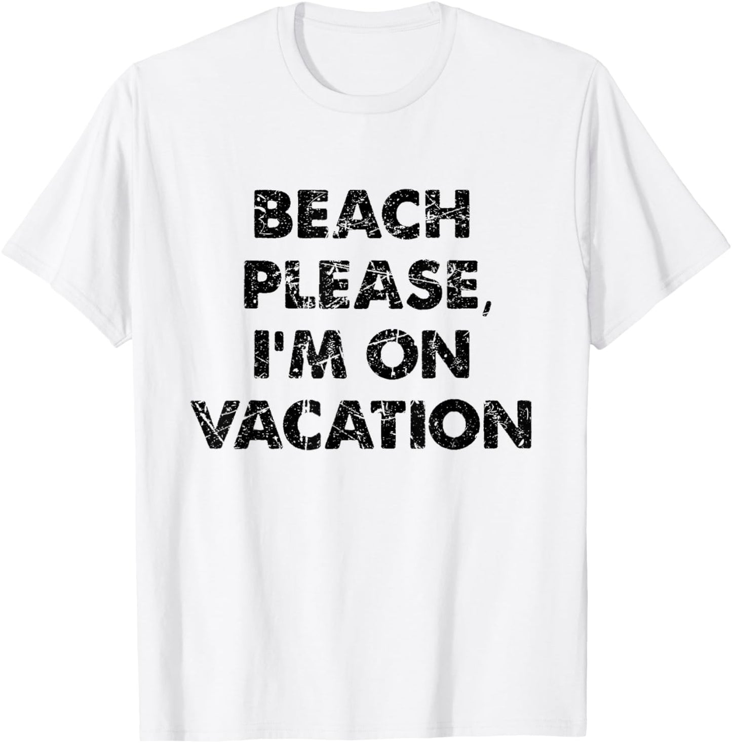 Beach Please, I'm On Vacation T-Shirt for Men Women Girls Kids