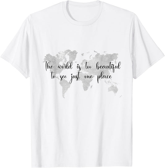 The world is too beautiful to see just one place Travelling