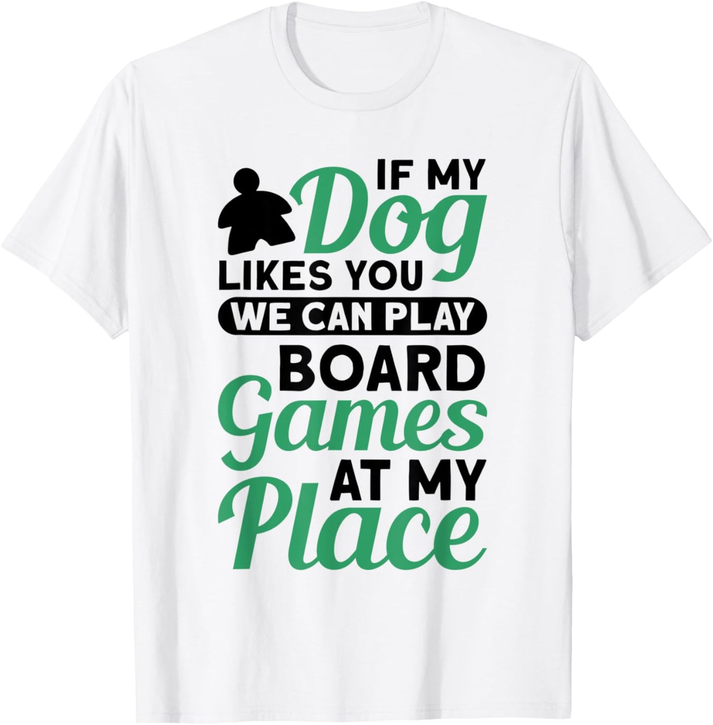 At my place dog dogs board game board games T-Shirt for Men Women Kids