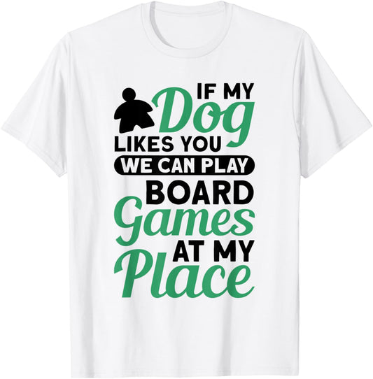At my place dog dogs board game board games T-Shirt for Men Women Kids