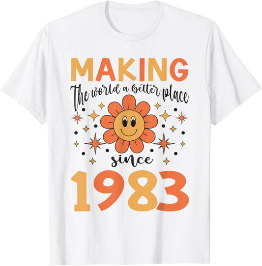 40 Birthday Making the world a better place since 1983