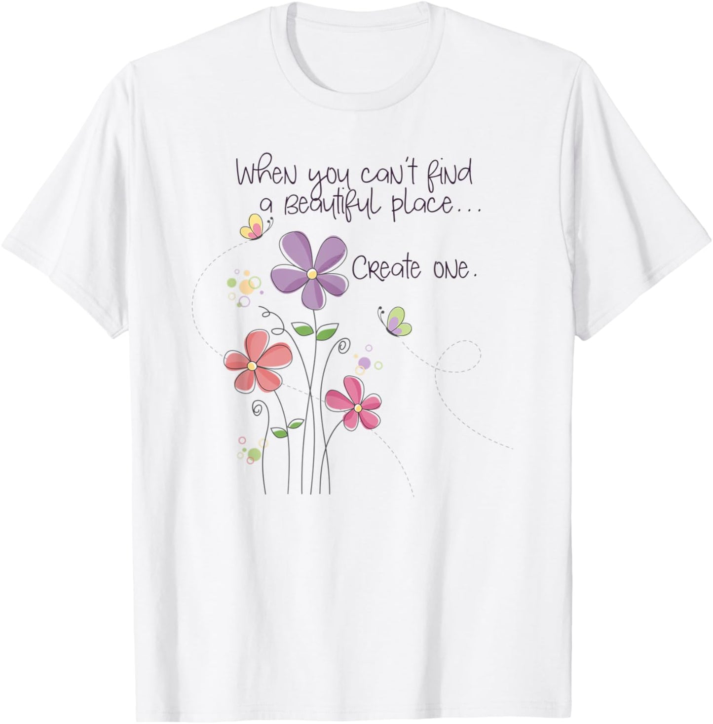 Create a Beautiful Place - Positive Message