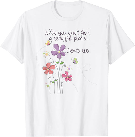 Create a Beautiful Place - Positive Message