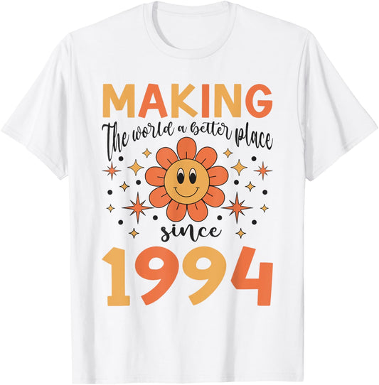 30 Birthday Making the world a better place since 1994