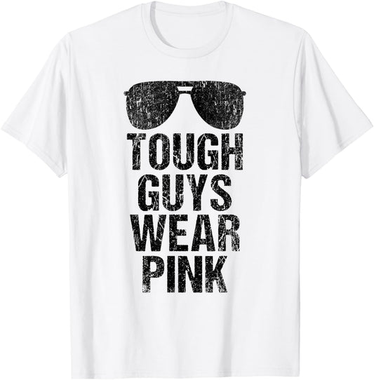 Tough Guys Wear Pink