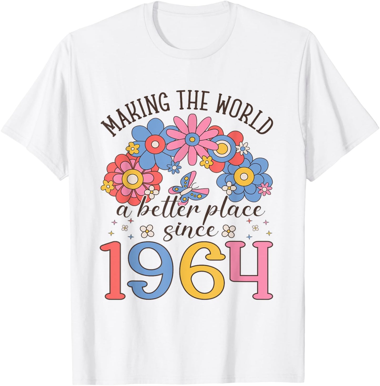 60 Birthday Making the world a better place since 1964