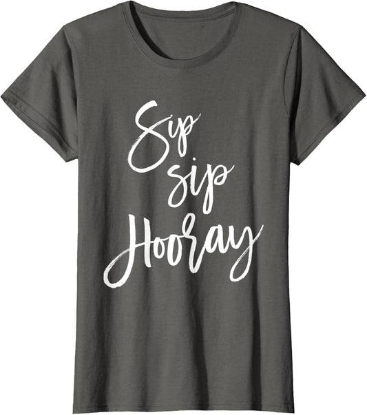Sip Sip Hooray Shirt Bachelorette Party Winery Tour T-Shirt