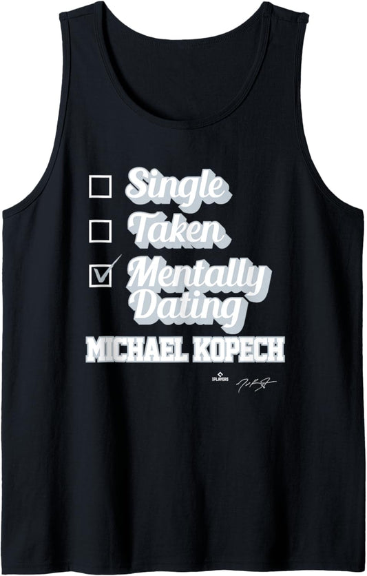 Single Taken Mentally Dating Michael Kopech Tank Top