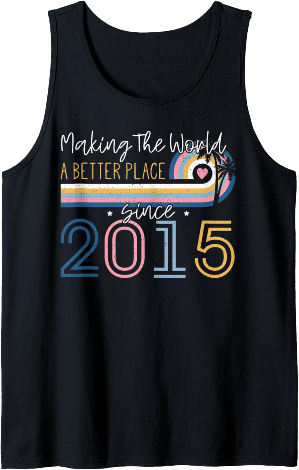 7 Year Old Girl Making The World Better Place Since 2015 Tank Top