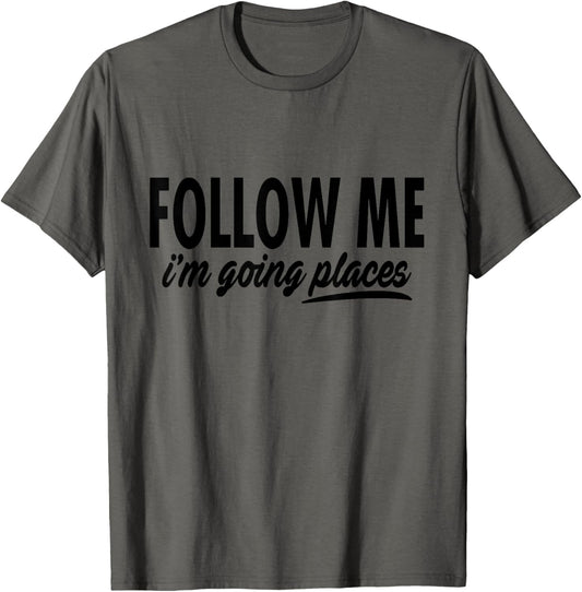 Funny - Follow Me I'm Going Places