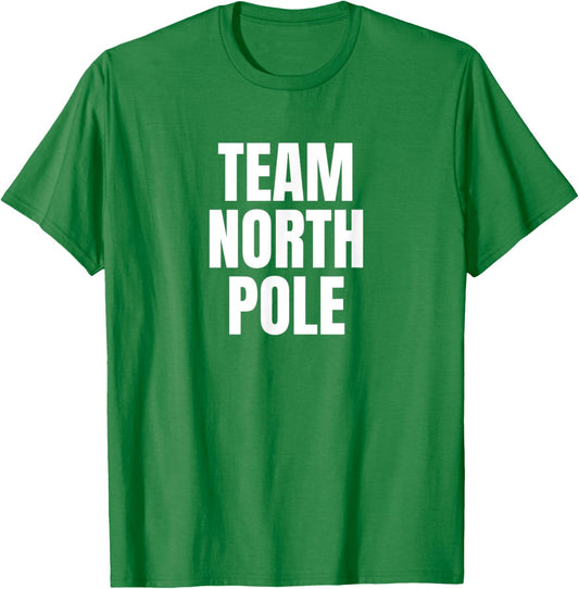 Team North Pole My Favorite Christmas Place Green
