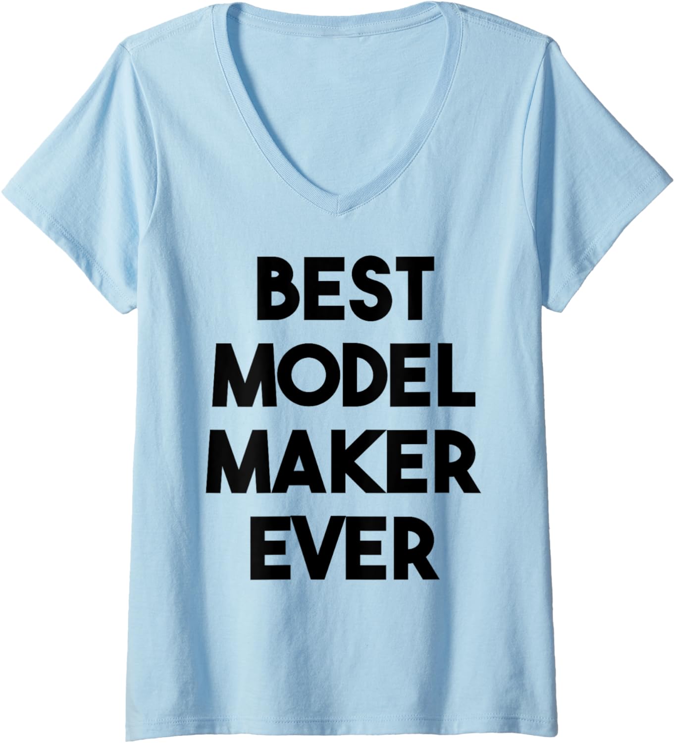 Womens Model Maker Funny - Best Model Maker Ever V-Neck