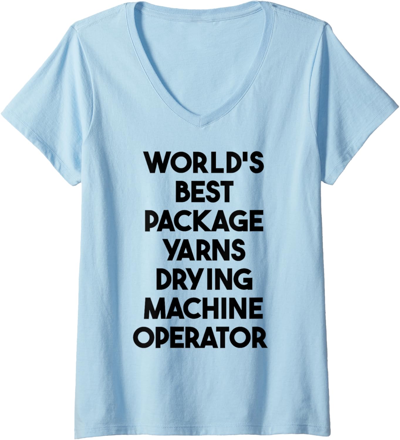 Womens World's Best Package Yarns Drying Machine Operator V-Neck