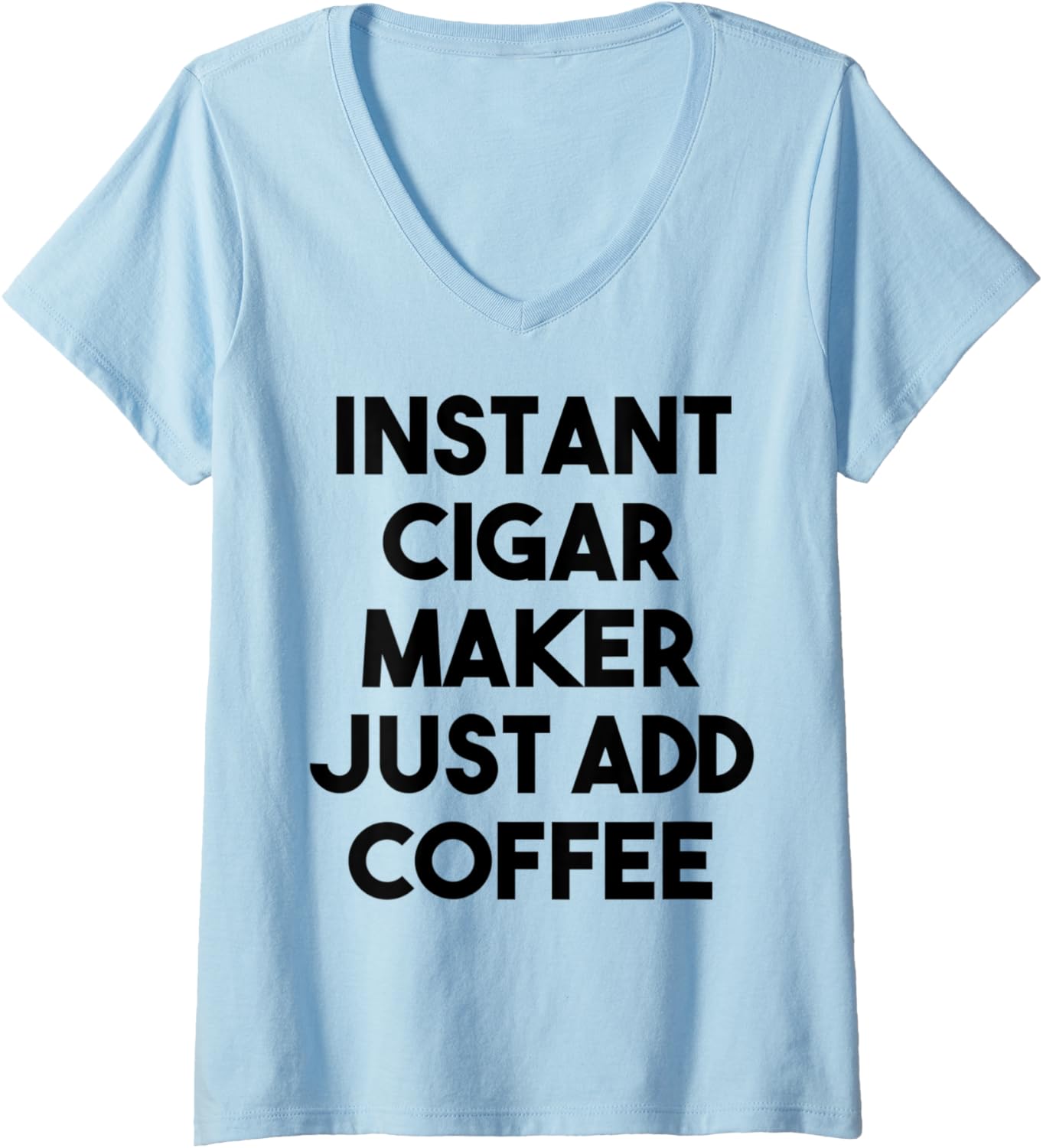 Womens Instant Cigar Maker Just Add Coffee V-Neck