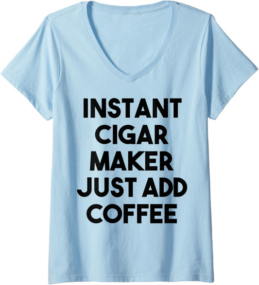 Womens Instant Cigar Maker Just Add Coffee V-Neck