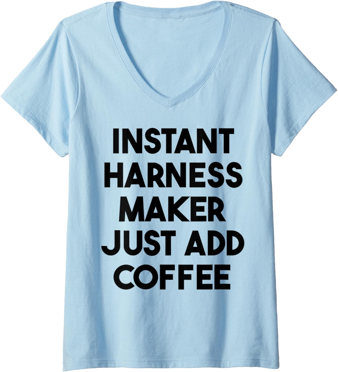 Womens Instant Harness Maker Just Add Coffee V-Neck