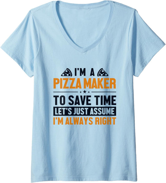 Womens Pizza Maker Let's Assume I'm Right Pizzeria Pizza Maker V-Neck