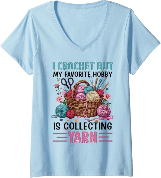 Womens i crochet but my favorite hobby is collecting yarn girls V-Neck