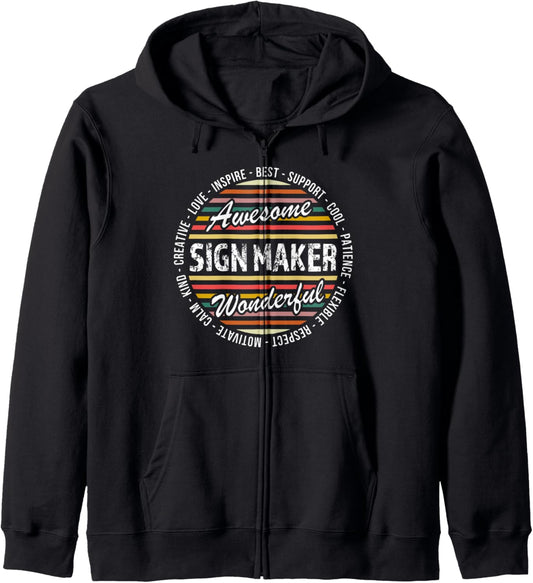 Sign Maker Tshirt Funny Appreciation Inspire Zip Hoodie