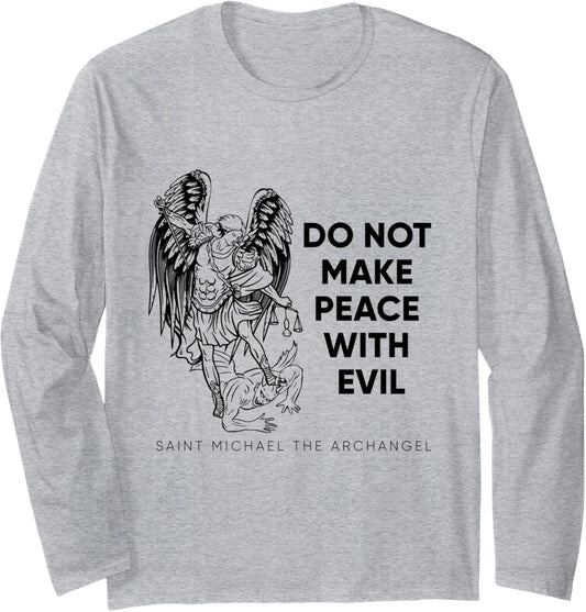 Do Not Make Peace Saint Michael the Archangel Long Sleeve