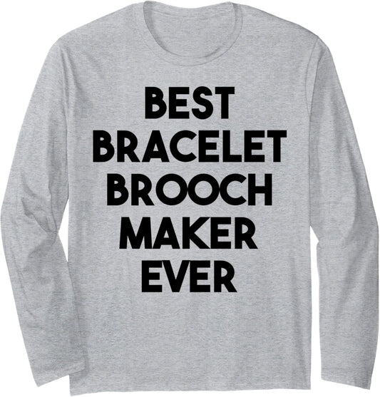 Best Bracelet Brooch Maker Ever Long Sleeve