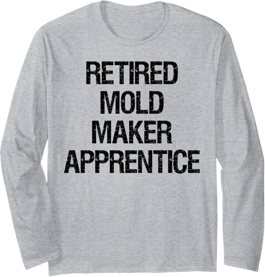 Retired Mold Maker Apprentice Long Sleeve