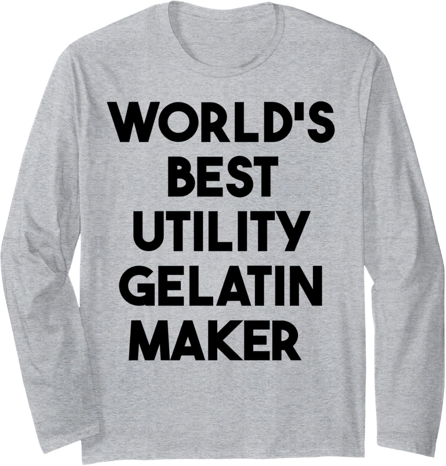 World's Best Utility Gelatin Maker Long Sleeve