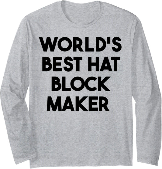 World's Best Hat Block Maker Long Sleeve