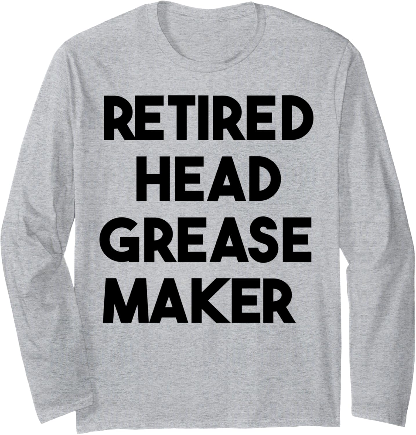Retired Head Grease Maker Long Sleeve