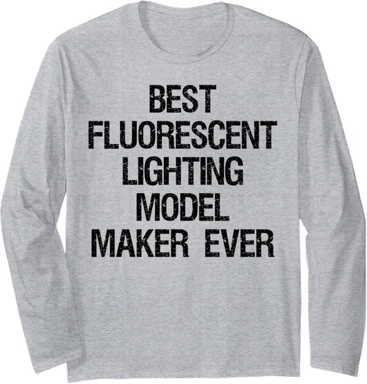 Best Fluorescent Lighting Model Maker Ever Long Sleeve