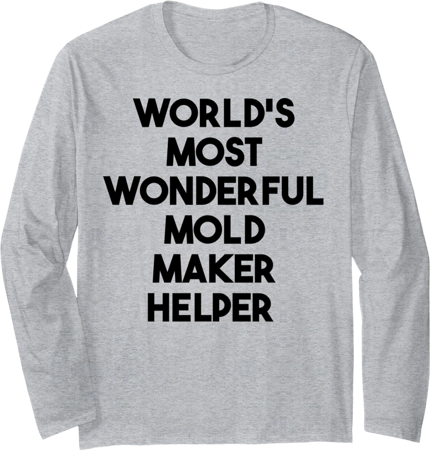 World's Most Wonderful Mold Maker Helper Long Sleeve