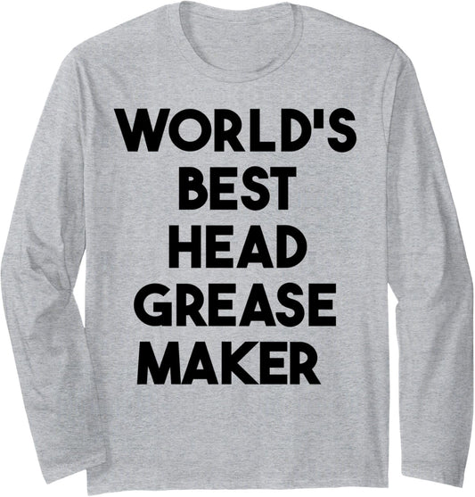 World's Best Head Grease Maker Long Sleeve