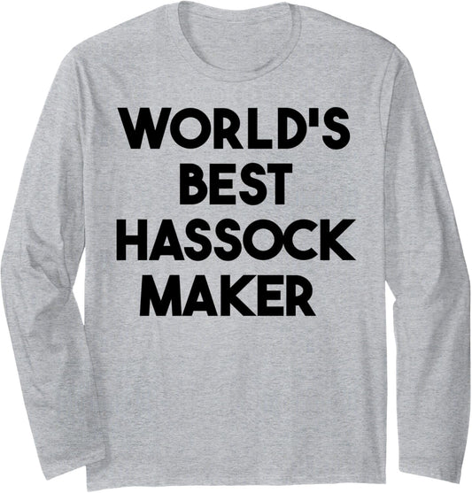 World's Best Hassock Maker Long Sleeve