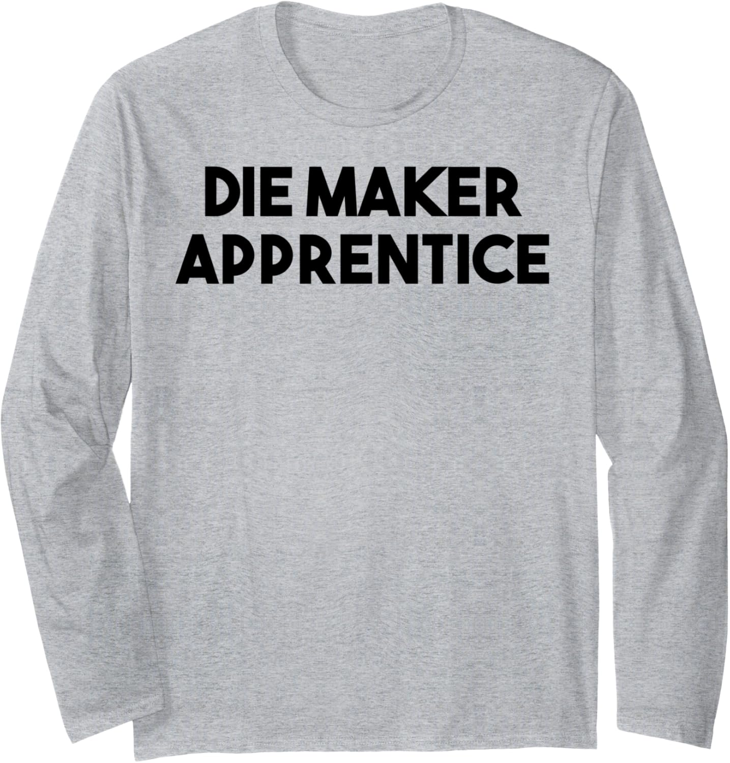 Die Maker Apprentice Long Sleeve