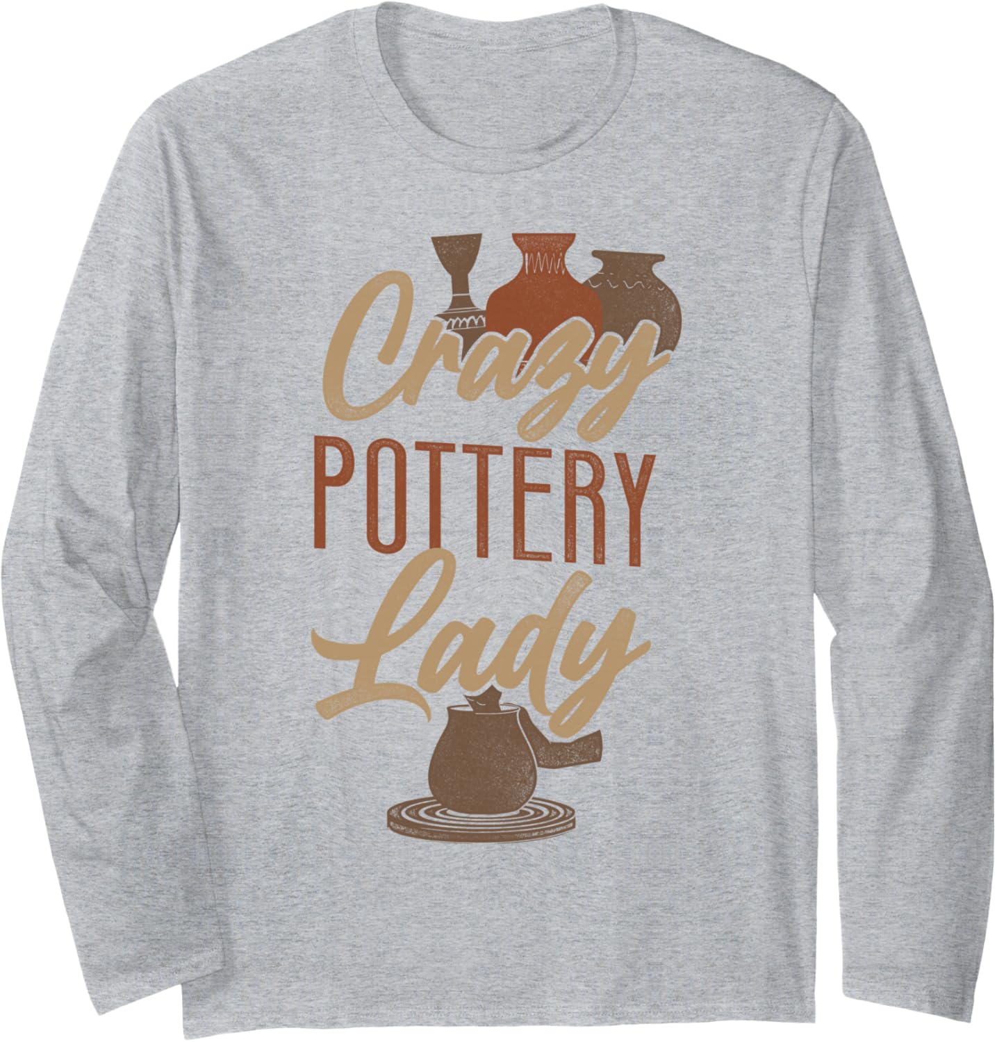 Pottery Ceramics Artist Crazy Pottery Lady Long Sleeve