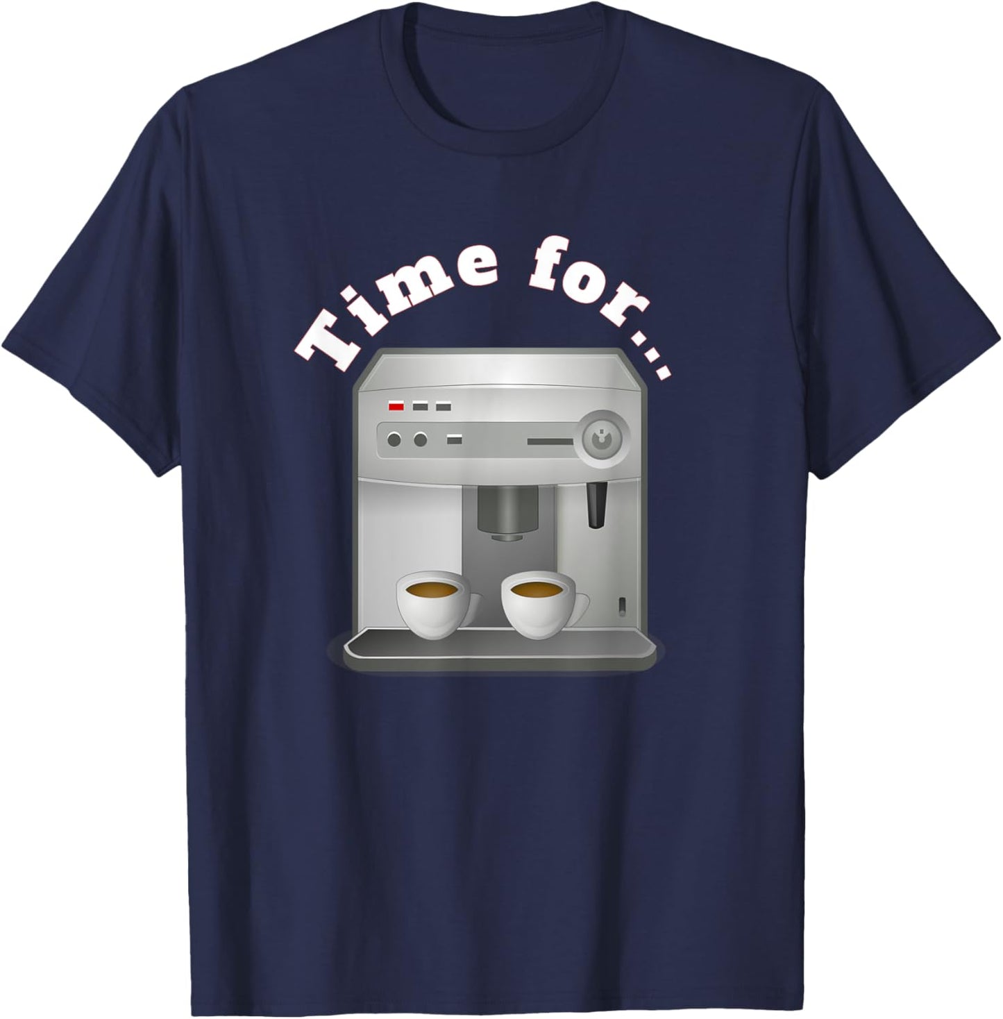 Time for espresso t-shirt for coffeemaker machine lovers