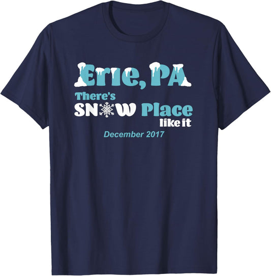 Erie, PA Snowstorm 2017 Shirt Snow Place Like It, Snowcember