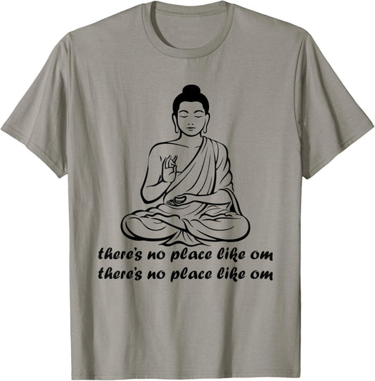 Funny Graphic Buddha Meditation Mantra No Place Like Om Home