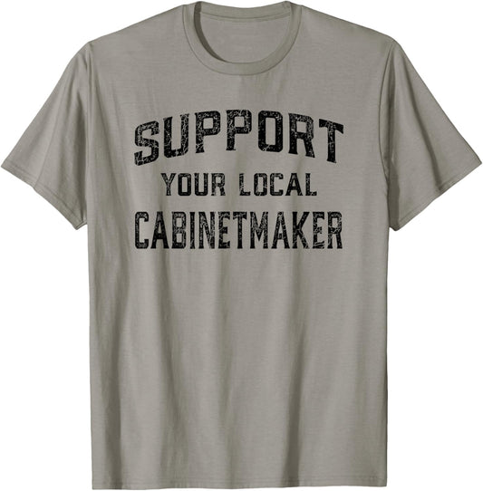 Support Your Local Cabinet Maker
