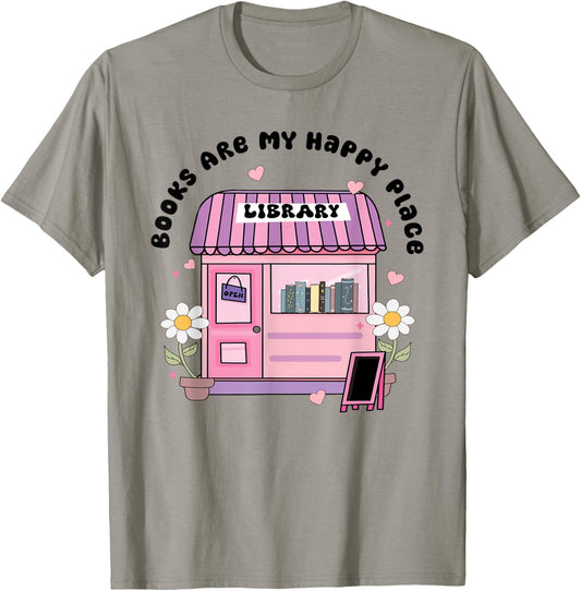 Books Are My Happy Place Funny Bookworm Library