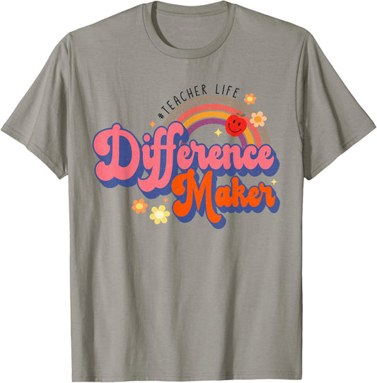 Teacher Life Difference Maker T-Shirt for Men Women