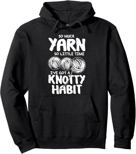 So Much Yarn So Little Time - Yarn Lovers T-Shirt Pullover Hoodie