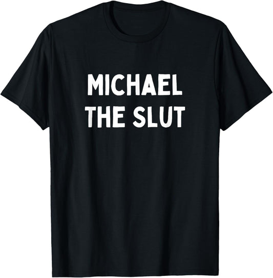 Fun Graphic-Michael The Slut
