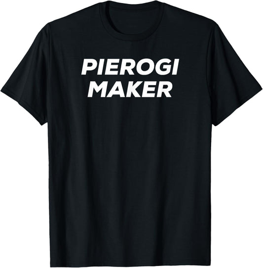 Pierogi Maker Shirt