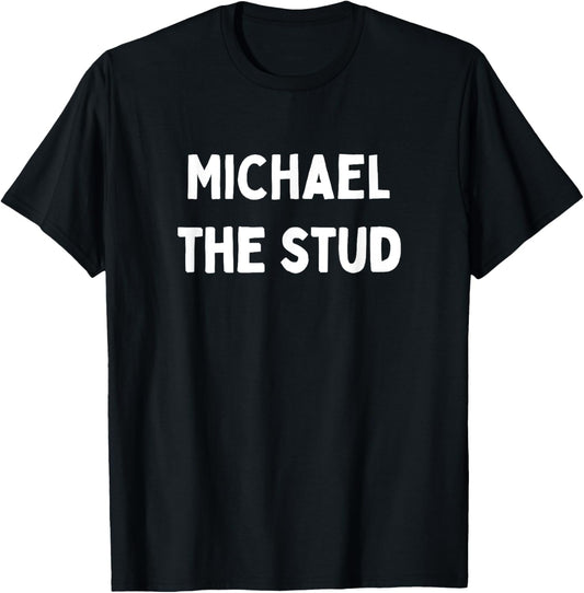 Fun Graphic-Michael The Stud