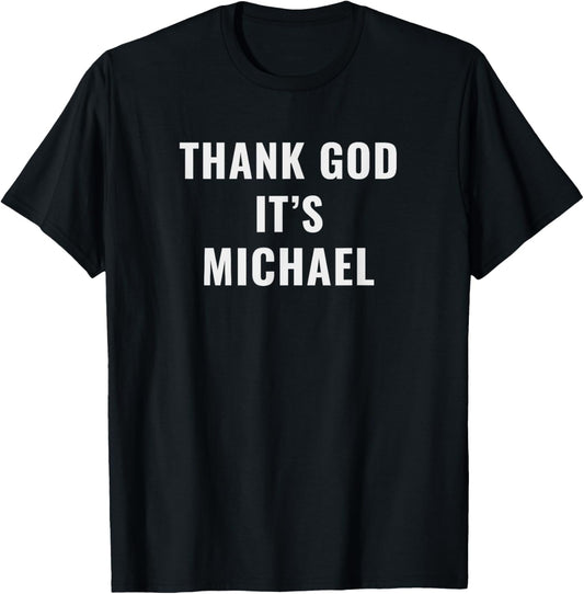 Thank God It's Michael First Name Michael