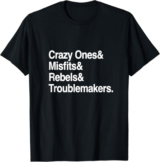 Think different: CRAZY ONES, REBELS, TROUBLEMAKERS